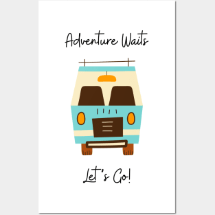 Adventure awaits, let's go! Posters and Art